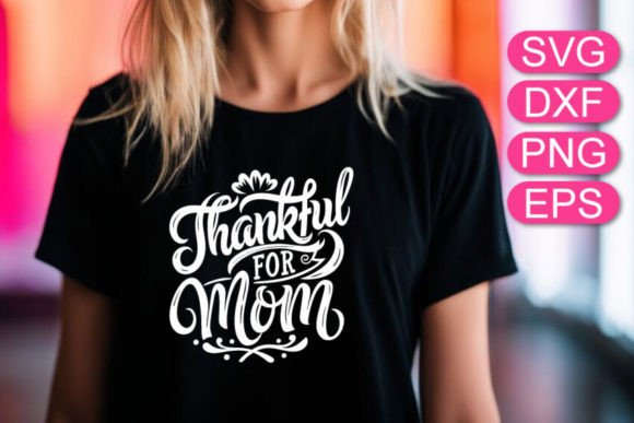 Download Thankful for Mom SVG Quote Mother's Day - For mom Collection